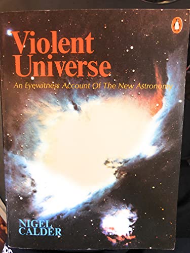 Stock image for The Violent Universe : An Eyewitness Account of the New Astronomy for sale by Better World Books