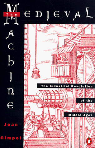 9780140045147: The Medieval Machine: The Industrial Revolution of the Middle Ages