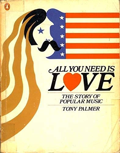 Stock image for All You Need is Love: The Story of Popular Music for sale by Bookworks