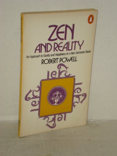 9780140045321: Zen And Reality: An Approach to Sanity And Happiness On a Non- Sectarian Basis