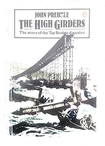 Stock image for The High Girders: the Story of the Tay Bridge Disaster for sale by HPB-Emerald