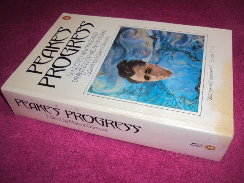 Stock image for PEAKE'S PROGRESS: Selected Writings and Drawings of Mervyn Peake for sale by COOK AND BAKERS BOOKS