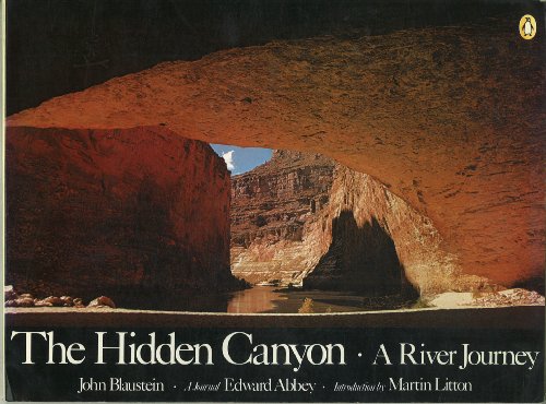 Beispielbild fr The Hidden Canyon. A River Journey. Introduction by Martin Litton zum Verkauf von Arapiles Mountain Books - Mount of Alex