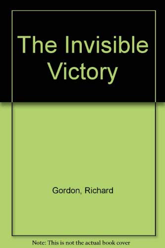 The Invisible Victory. - Richard Gordon.