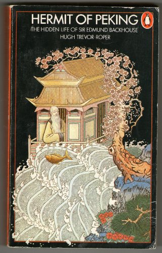 Stock image for Hermit of Peking: The Hidden Life of Sir Edmund Backhouse for sale by ThriftBooks-Atlanta