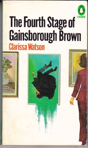 9780140047899: The Fourth Stage of Gainsborough Brown