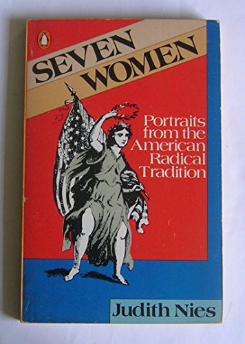 9780140047929: Seven Women: Portraits from the American Radical Tradition