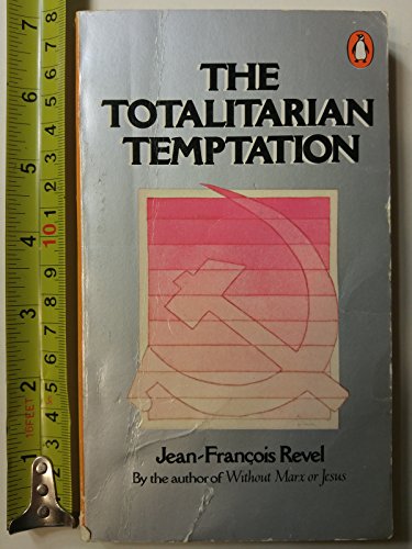 The Totalitarian Temptation