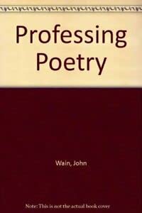 Professing Poetry - John Wain