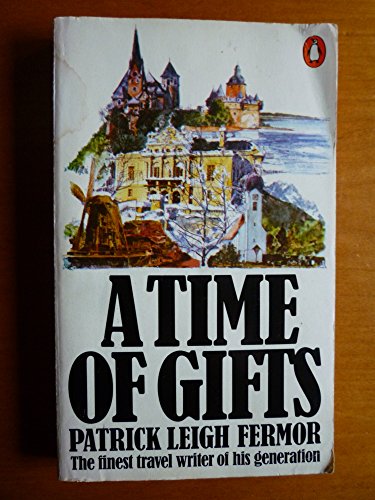 Beispielbild fr A Time of Gifts: On Foot to Constantinople: From the Hook of Holland to the Middle Danube zum Verkauf von ThriftBooks-Atlanta