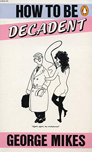 Beispielbild fr How to be Decadent zum Verkauf von WorldofBooks