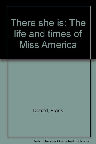 There She Is: The Life and Times of Miss America - Frank Deford