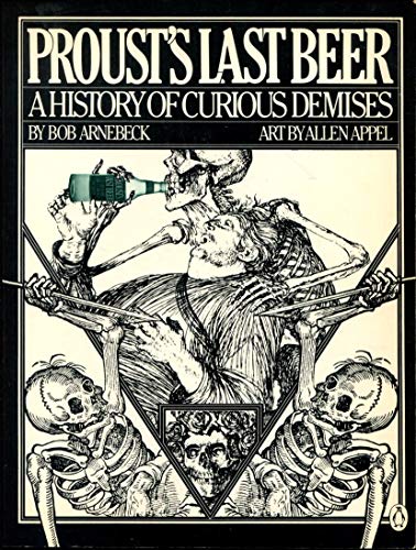 Beispielbild fr Proust's Last Beer: A History of Curious Demises zum Verkauf von Half Price Books Inc.