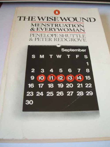 Stock image for The Wise Wound: Menstruation and Everywoman for sale by AwesomeBooks