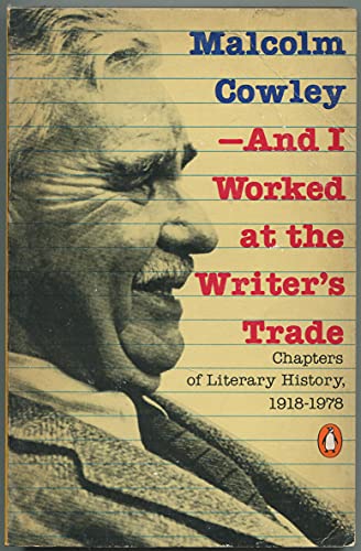 Beispielbild fr And I Worked at the Writer's Trade : Chapters of Literary History, 1918-1978 zum Verkauf von Better World Books