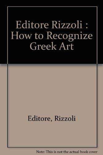 Beispielbild fr How to Recognize Greek Art zum Verkauf von Wonder Book