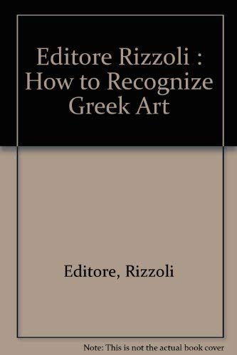 Imagen de archivo de How to Recognize Greek Art a la venta por Wonder Book