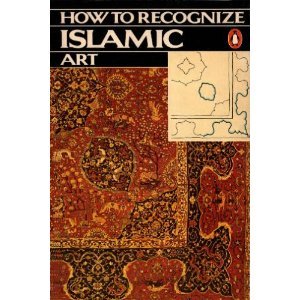 Imagen de archivo de How to Recognize Islamic Art a la venta por ThriftBooks-Atlanta