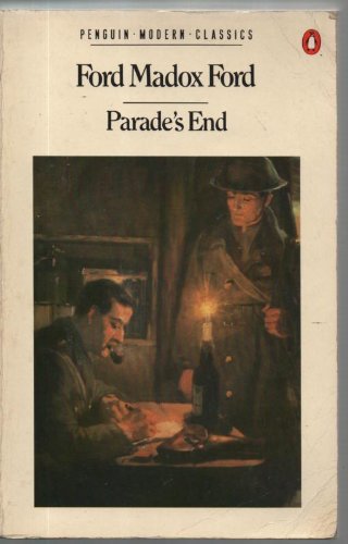 Stock image for Parade's End: Some do not; No More Parades; a Man Could Stand up; the Last Post for sale by WorldofBooks