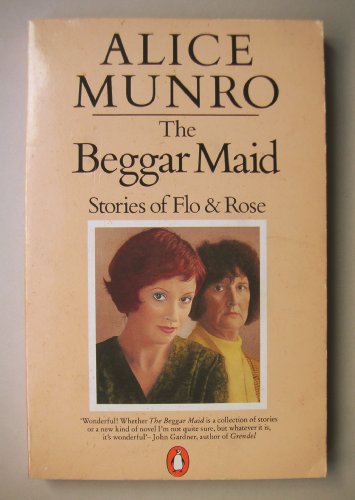 9780140054002: The Beggar Maid: Stories of Flo And Rose: Royal Beatings; Privilege; Half a Grapefruit; Wild Swans; the Beggar Maid; Mischief; Providence; Simon's Luck; Spelling; Who do You Think You Are?