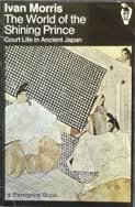 Beispielbild fr The World of the Shining Prince: Court Life in Ancient Japan zum Verkauf von Wonder Book