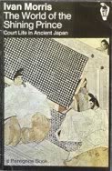 9780140054798: The World of the Shining Prince: Court Life in Ancient Japan