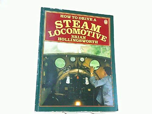 9780140055290: HOW TO DRIVE A STEAM LOCOMOTIVE