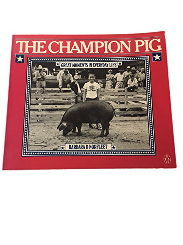 Stock image for The Champion Pig: Great Moments in Everyday Life for sale by Wonder Book