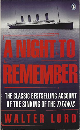 Beispielbild fr A Night to Remember: The Classic Bestselling Account of the Sinking of the Titanic zum Verkauf von WorldofBooks