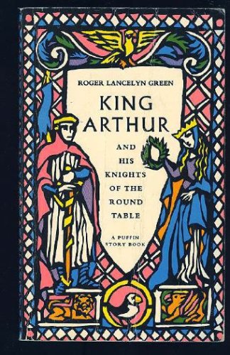 Beispielbild fr King Arthur and His Knights of the Round Table zum Verkauf von Better World Books