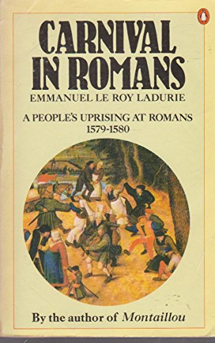 9780140056099: Carnival in Romans: A People's Uprising at Romans 1579-1580: People's Uprising at Romans, 1579-80