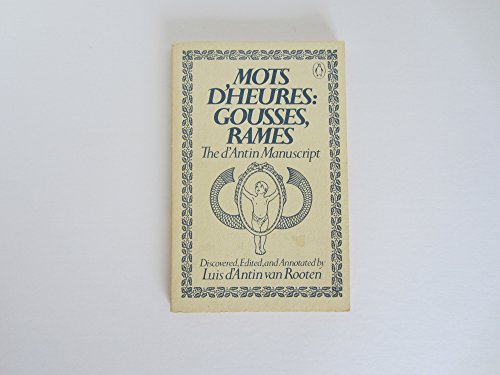 9780140057300: Mots D'heures: Gousses, Rames--the D'antin Manuscript: Gousses, Rames - The D'Antin Manuscripts