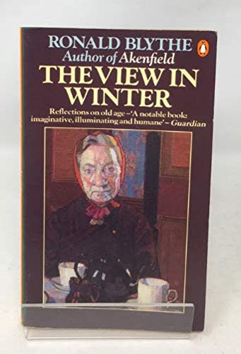 Imagen de archivo de The View in Winter: Reflections on Old Age a la venta por WorldofBooks