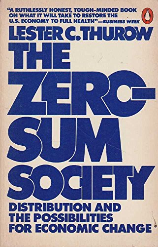 Beispielbild fr The Zero-Sum Society: Distribution and the Possibilities for Economic Change zum Verkauf von Wonder Book