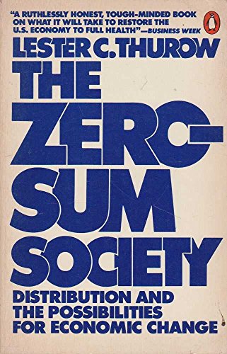 9780140058079: The Zero-Sum Society: Distribution and the Possibilities for Economic Change