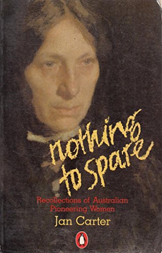 9780140058246: Nothing to Spare: Recollections of Australian Pioneering Women