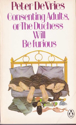 9780140058338: Consenting Adults, or the Duchess Will be Furious: A Novel