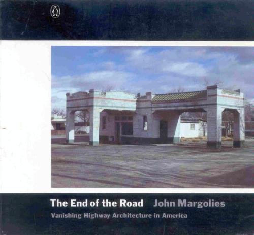 Stock image for The End of the Road: Vanishing Highway Architecture in America for sale by HPB Inc.