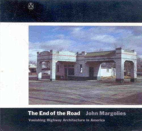 9780140058406: The End of the Road: Vanishing Highway Architecture in America