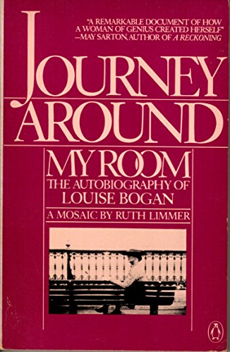 9780140059236: Journey Around My Room: The Autobiography of Louise Bogan : A Mosaic