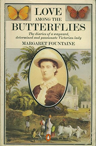 Stock image for Love Among the Butterflies: The Travels and Adventures of a Victorian Lady for sale by WorldofBooks