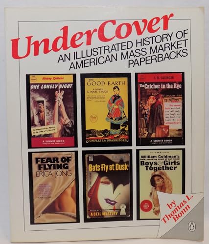 Imagen de archivo de Under Cover : An Illustrated History of American Mass Market Paperbacks a la venta por Don's Book Store