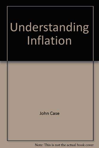 Understanding Inflation (9780140060829) by Case, John