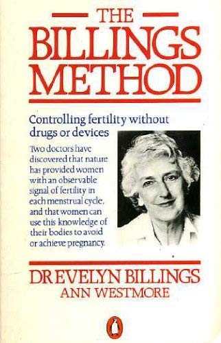 Stock image for The Billings Method: Controlling Fertility without Drugs or Devices for sale by SN Books Ltd