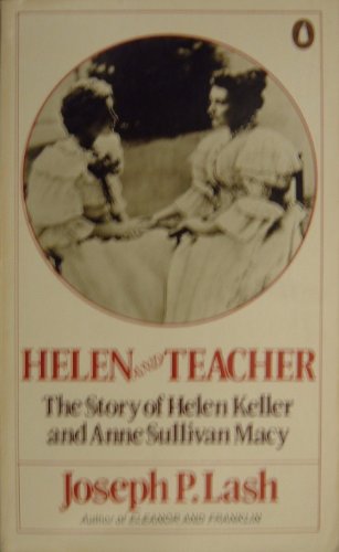 9780140061017: Helen And Teacher: The Story of Helen Keller And Anne Sullivan Macy