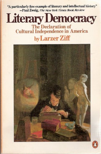 Stock image for Literary Democracy: The Declaration of Cultural Independence in America for sale by Wonder Book