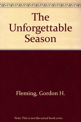 Stock image for The Unforgettable Season for sale by Better World Books