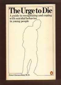 Stock image for The Urge to Die: A Guide to Recognizing and Coping with Suicidal Behavior in Young People for sale by The Book House, Inc.  - St. Louis