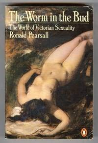 9780140063431: The Worm in the Bud: The World of Victorian Sexuality: Aspects of Victorian Sexuality