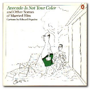 Stock image for Avocado is not Your Color And Other Scenes of Married Bliss: Cartoons for sale by WorldofBooks